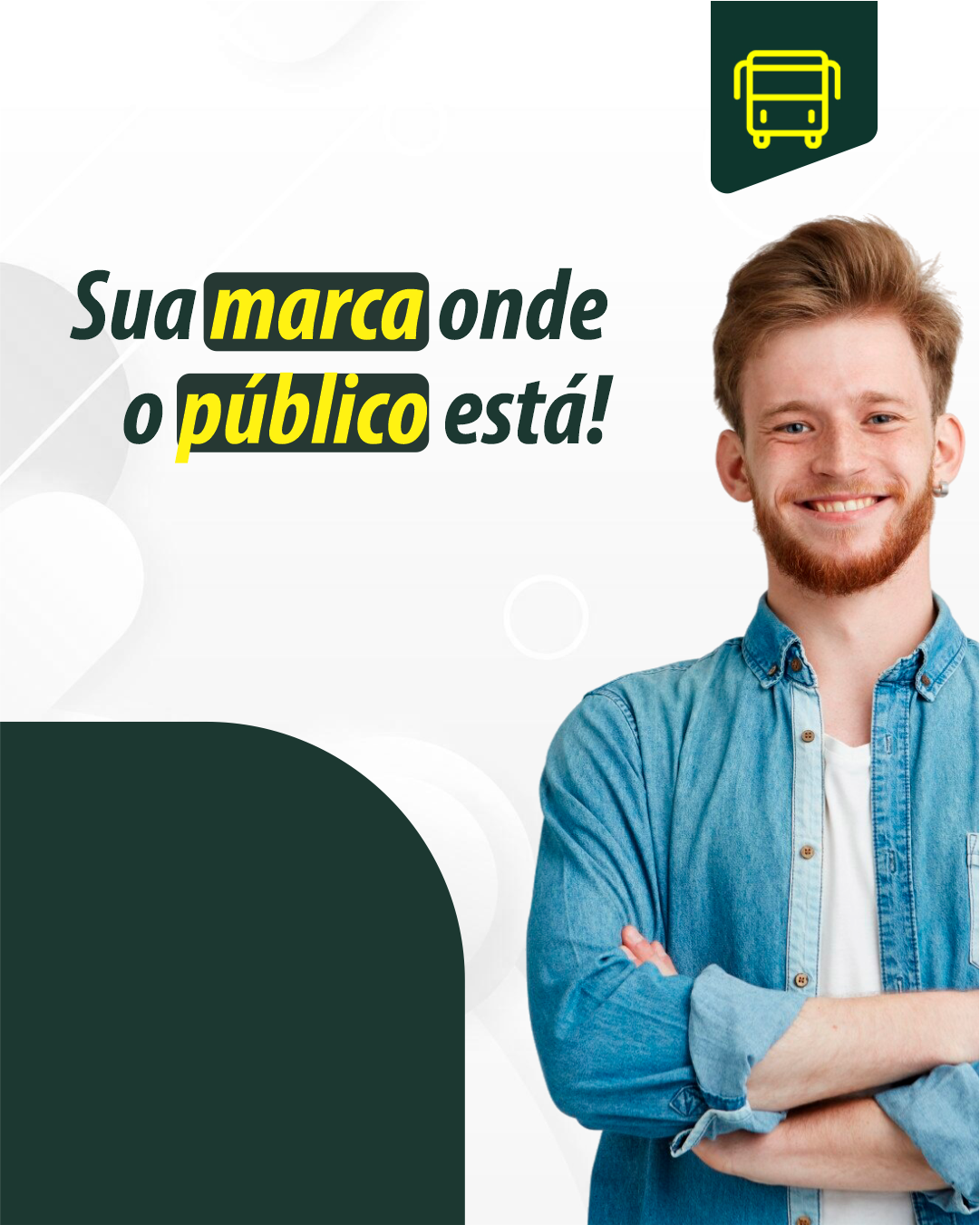 Sua marca onde o público está!