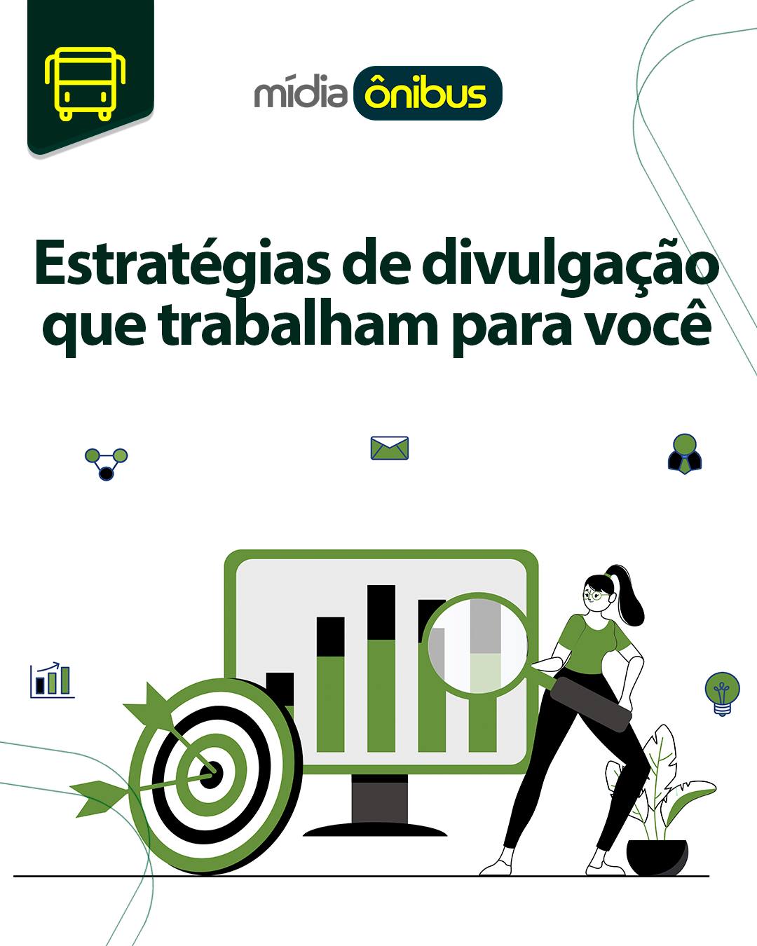 Estratégias de divulgação que trabalham pra você!