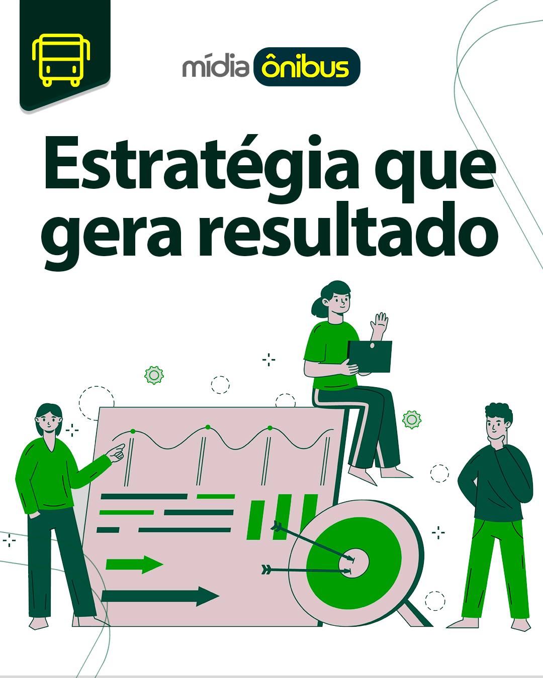 Estratégia que gera resultado!
